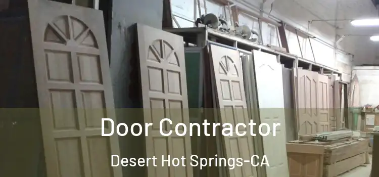  Door Contractor Desert Hot Springs-CA