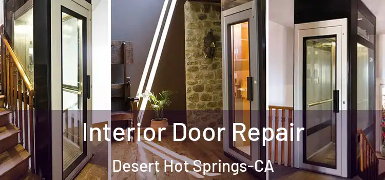  Interior Door Repair Desert Hot Springs-CA