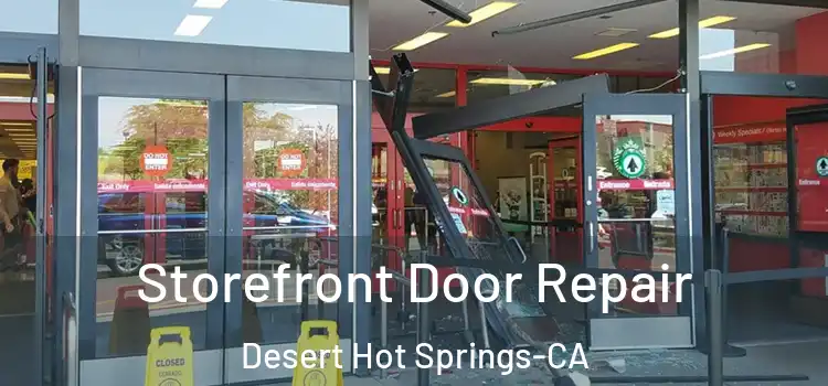  Storefront Door Repair Desert Hot Springs-CA